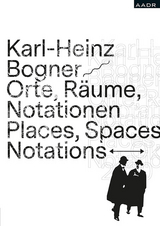 Orte,Räume,Notationen - Karl-Heinz Bogner