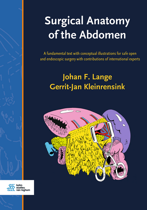 Surgical Anatomy of the Abdomen - Johan F. Lange, Gerrit-Jan Kleinrensink