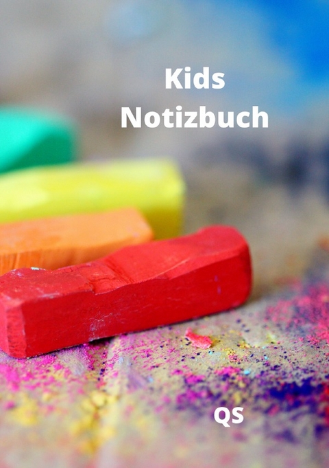 Kids Notizbuch - Zum Malen, Zeichnen und Schreiben - Qiuyun Schreiber