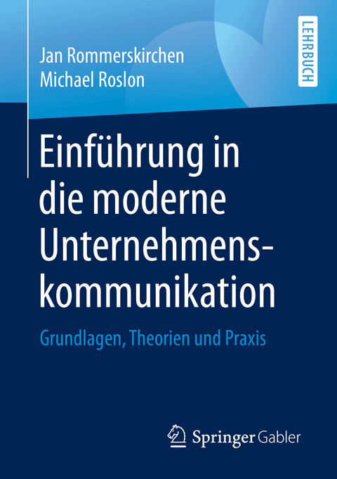 Einführung in die moderne Unternehmenskommunikation - Jan Rommerskirchen, Michael Roslon