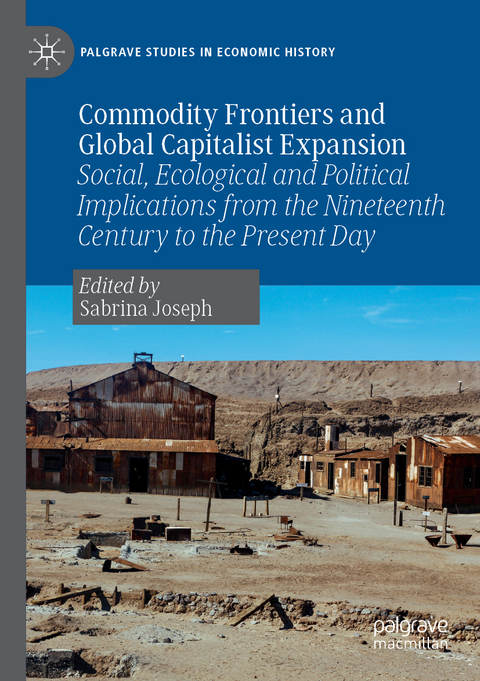 Commodity Frontiers and Global Capitalist Expansion - 