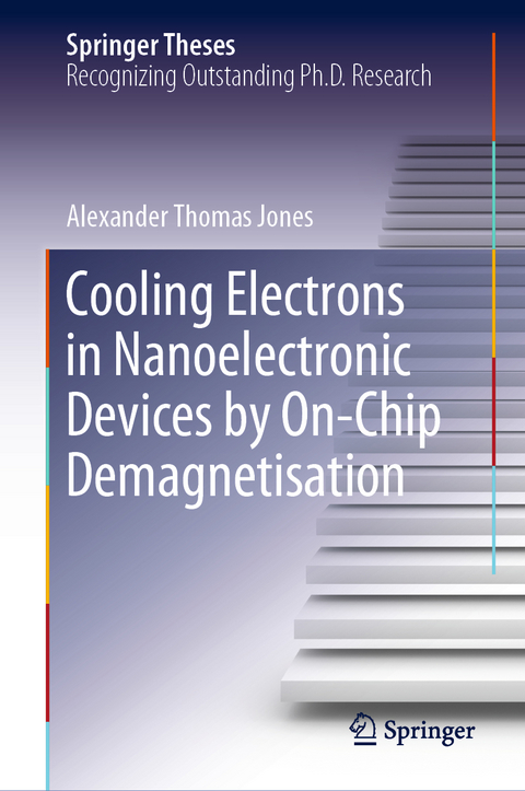 Cooling Electrons in Nanoelectronic Devices by On-Chip Demagnetisation - Alexander Thomas Jones