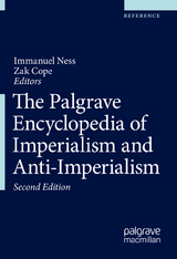 The Palgrave Encyclopedia of Imperialism and Anti-Imperialism - Ness, Immanuel; Cope, Zak