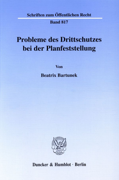 Probleme des Drittschutzes bei der Planfeststellung. - Beatrix Bartunek