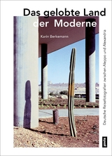 Das gelobte Land der Moderne - Karin Berkemann