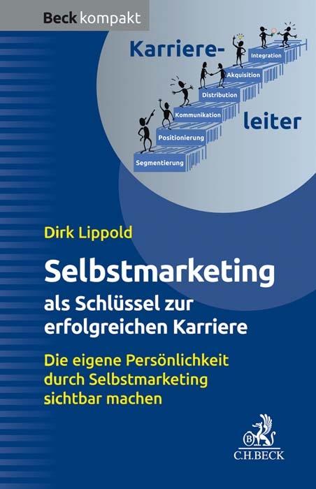 Selbstmarketing - der Schlüssel zur erfolgreichen Karriere - Dirk Lippold