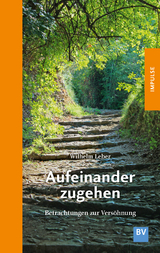 Aufeinander zugehen - Wilhelm Dr. Leber