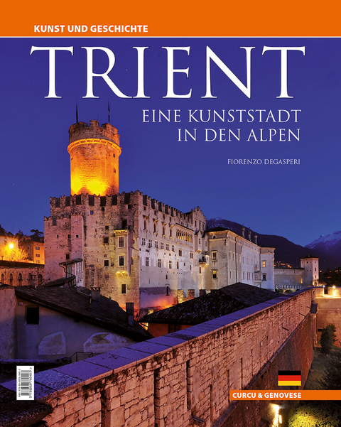 Trient – eine Kunststadt in den Alpen - Fiorenzo Degasperi