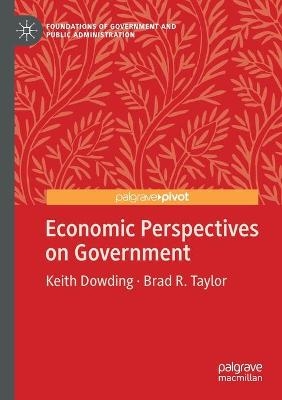 Economic Perspectives on Government - Keith Dowding, Brad R. Taylor