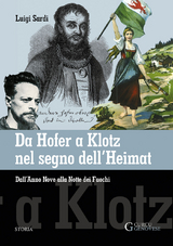 Da Hofer a Klotz nel segno dell'Heimat - Luigi Sardi