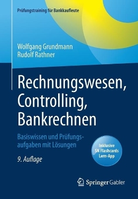 Rechnungswesen, Controlling, Bankrechnen - Wolfgang Grundmann, Rudolf Rathner