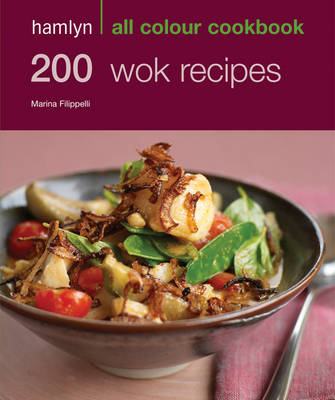 Hamlyn All Colour Cookery: 200 Wok Recipes -  Marina Filippelli