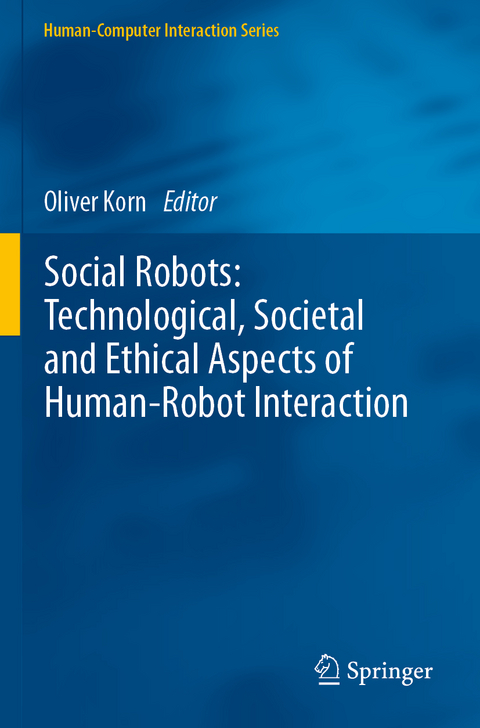 Social Robots: Technological, Societal and Ethical Aspects of Human-Robot Interaction - 