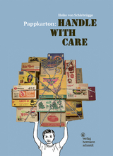 Pappkarton: Handle with Care - Heike von Schlebrügge