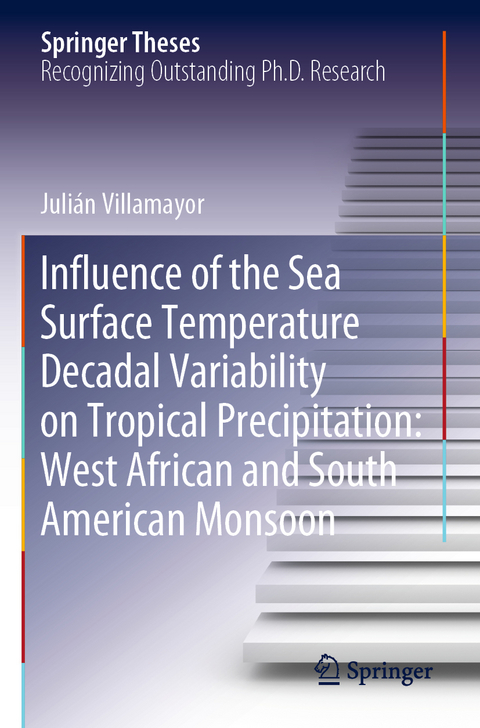 Influence of the Sea Surface Temperature Decadal Variability on Tropical Precipitation: West African and South American Monsoon - Julián Villamayor