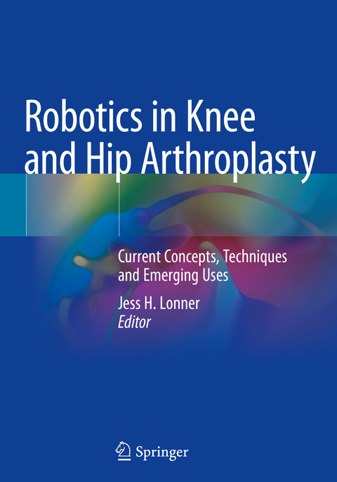 Robotics in Knee and Hip Arthroplasty - 