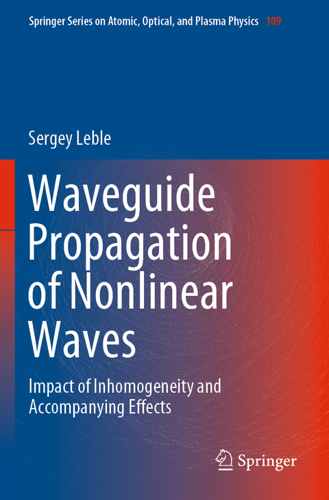 Waveguide Propagation of Nonlinear Waves - Sergey Leble