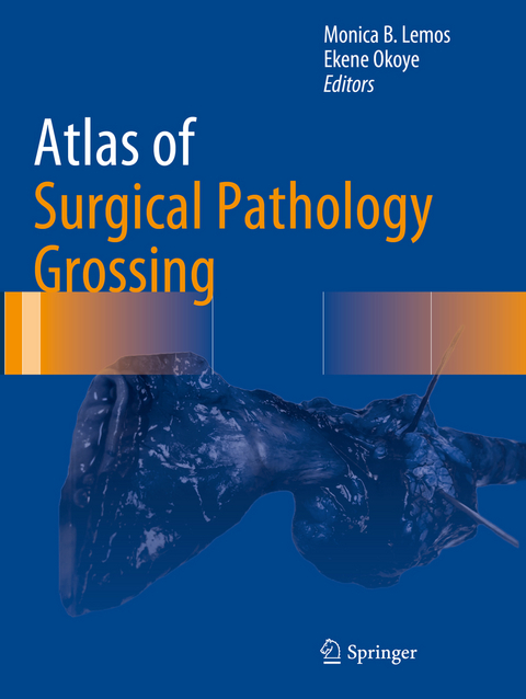 Atlas of Surgical Pathology Grossing - 