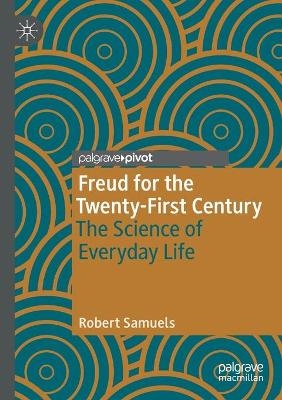 Freud for the Twenty-First Century - Robert Samuels