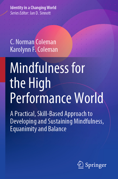 Mindfulness for the High Performance World - C. Norman Coleman, Karolynn F. Coleman