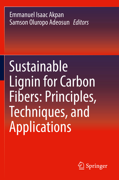 Sustainable Lignin for Carbon Fibers: Principles, Techniques, and Applications - 