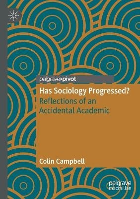 Has Sociology Progressed? - Colin Campbell