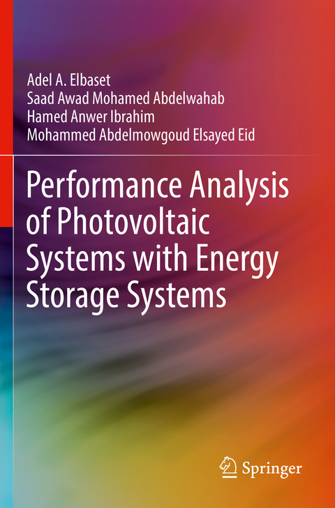 Performance Analysis of Photovoltaic Systems with Energy Storage Systems - Adel A. Elbaset, Saad Awad Mohamed Abdelwahab, Hamed Anwer Ibrahim, Mohammed Abdelmowgoud Elsayed Eid