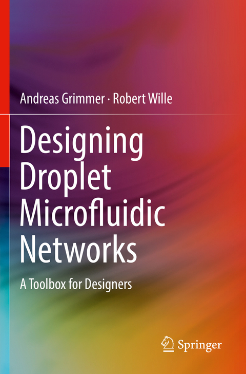 Designing Droplet Microfluidic Networks - Andreas Grimmer, Robert Wille