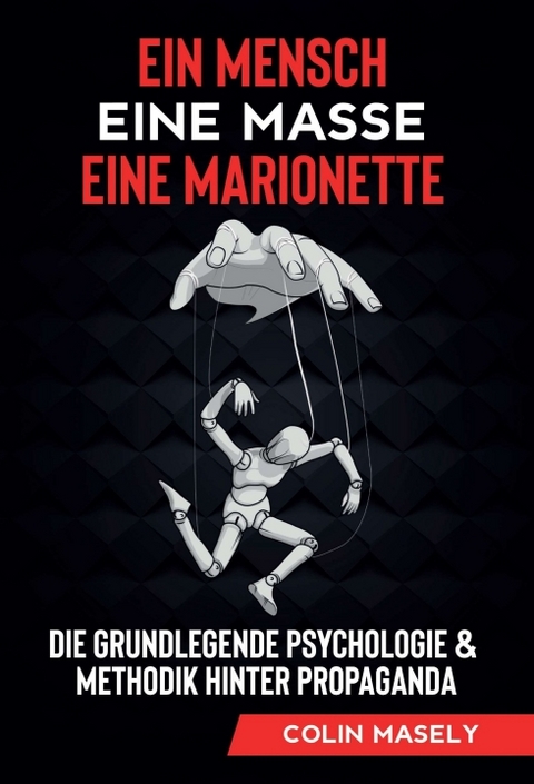 Ein Mensch - Eine Masse - Eine Marionette - Colin Masely