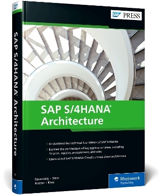 SAP S/4HANA Architecture - Thomas Saueressig, Tobias Stein, Jochen Boeder, Wolfram Kleis