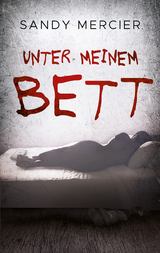 Unter meinem Bett - Sandy Mercier