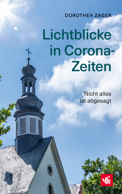 Lichtblicke in Corona-Zeiten - Dorothea Zager, Raphael Zager