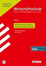 STARK Original-Prüfungen Wirtschaftsschule 2021 - Betriebswirtschaftliche Steuerung und Kontrolle - Bayern - 