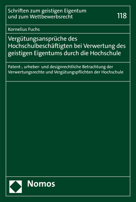 Vergütungsansprüche des Hochschulbeschäftigten bei Verwertung des geistigen Eigentums durch die Hochschule - Kornelius Fuchs