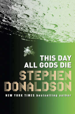 This Day All Gods Die -  Stephen Donaldson