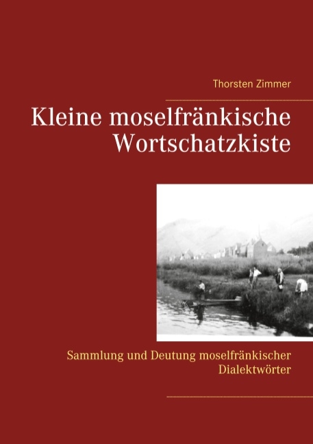 Kleine moselfränkische Wortschatzkiste - Thorsten Zimmer