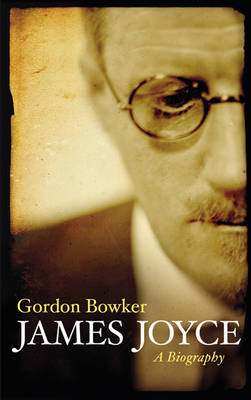 James Joyce -  Gordon Bowker