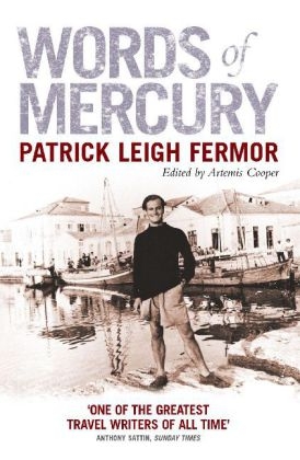 Words of Mercury -  Patrick Leigh Fermor