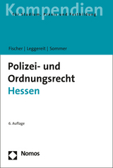 Polizei- und Ordnungsrecht Hessen - Fischer, Mattias G.; Leggereit, Rainer; Sommer, Jürgen
