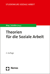 Theorien für die Soziale Arbeit - May, Michael; Schäfer, Arne