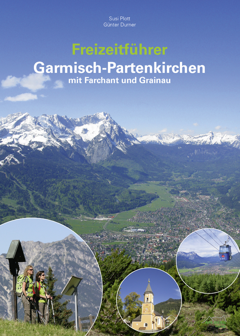 Freizeitführer Garmisch-Partenkirchen mit Farchant und Grainau - Susi Plott, Günter Durner