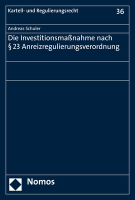 Die Investitionsmaßnahme nach § 23 Anreizregulierungsverordnung - Andreas Schuler