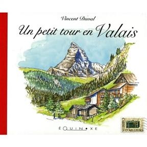 Un petit tour en Valais - Vincent Duval