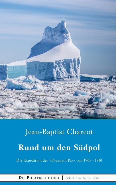 Rund um den Südpol - Jean-Baptiste Charcot