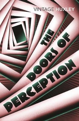 Doors of Perception -  Aldous Huxley