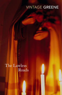 Lawless Roads -  GRAHAM GREENE