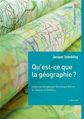 Qu'est-ce que la géographie ? - Jacques Scheibling