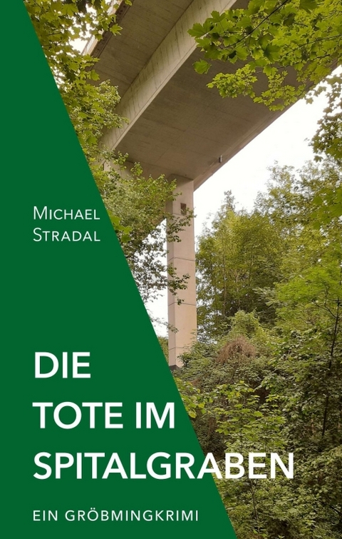 Die Tote im Spitalgraben - Michael Stradal
