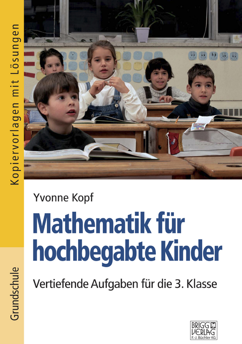 Mathematik für hochbegabte Kinder – 3. Klasse - Yvonne Kopf