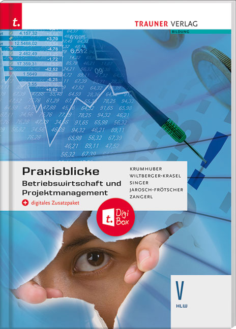 Praxisblicke - Betriebswirtschaft und Projektmanagement V HLW + digitales Zusatzpaket - Eva Wiltberger-Krasel, Doris Singer, Carla Jarosch-Frötscher, Brigitte Zangerl